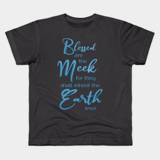 Blessed are the Meek  Beaitudes Sermon on the Mount Kids T-Shirt